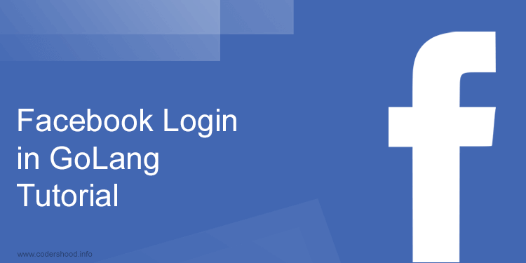 Facebook Login in GoLang Tutorial - Codershood